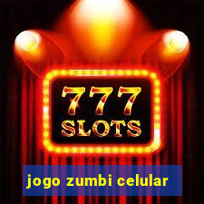 jogo zumbi celular